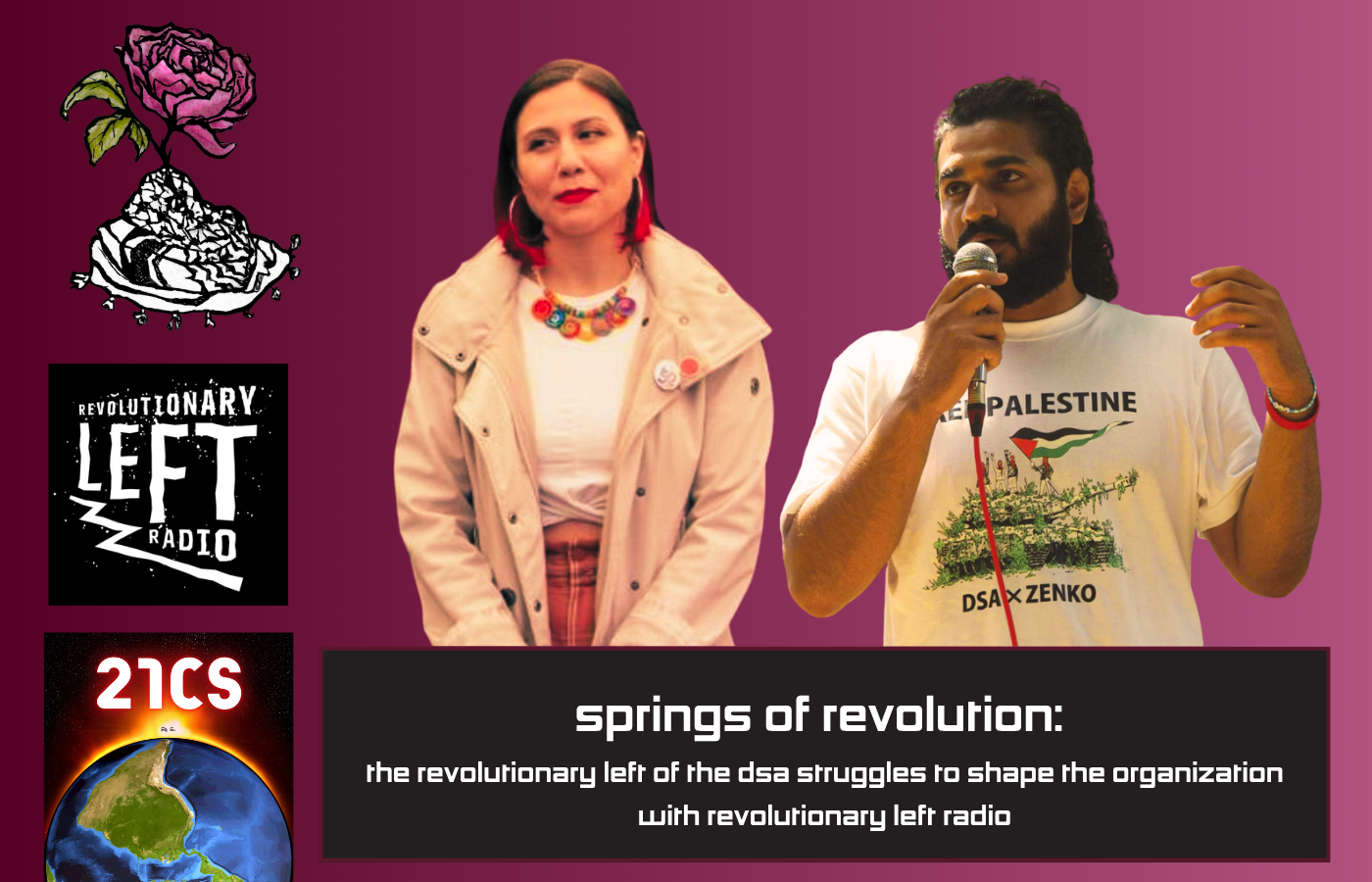 Photos of Luisa and Ahmed with logos of Springs of Revolution, Rev Left Radio, and 21CS. Springs of Revolution: The revolutionary left of the DSA struggles to shape the organization with r
